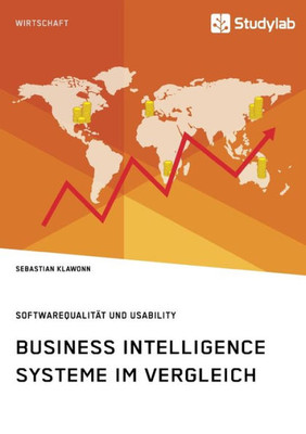 Business Intelligence Systeme Im Vergleich. Softwarequalität Und Usability (German Edition)