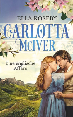 Carlotta Mciver: Eine Englische Affäre (Mciver-Reihe) (German Edition)