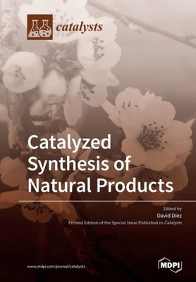 Catalyzed Synthesis Of Natural Products