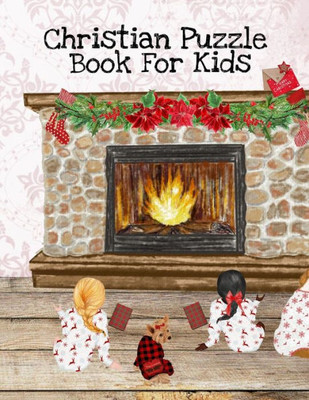 Christian Puzzle Book For Kids: Bible Puzzle Book For Kids Ages 4-8 - Positive, Kind, Friendly, Spiritual & Inspirational Words, Scripts & Verses From ... Holidays With Happiness & Good Family Values