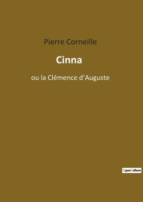 Cinna: Ou La Clémence D'Auguste (French Edition)