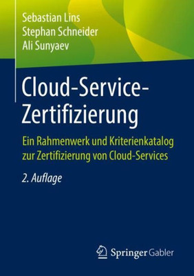 Cloud-Service-Zertifizierung: Ein Rahmenwerk Und Kriterienkatalog Zur Zertifizierung Von Cloud-Services (German Edition)