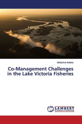 Co-Management Challenges In The Lake Victoria Fisheries