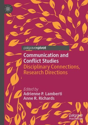 Communication And Conflict Studies: Disciplinary Connections, Research Directions