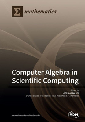 Computer Algebra In Scientific Computing