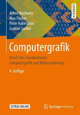 Computergrafik: Band I Des Standardwerks Computergrafik Und Bildverarbeitung (German Edition)