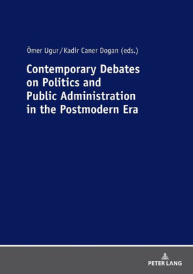 Contemporary Debates On Politics And Public Administration In The Postmodern Era