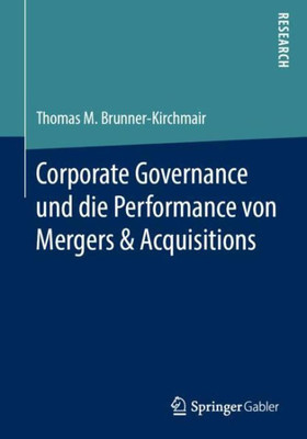 Corporate Governance Und Die Performance Von Mergers & Acquisitions (German Edition)
