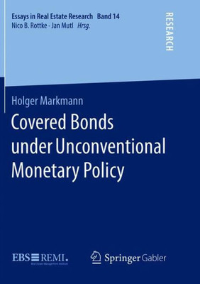 Covered Bonds Under Unconventional Monetary Policy (Essays In Real Estate Research, 14)