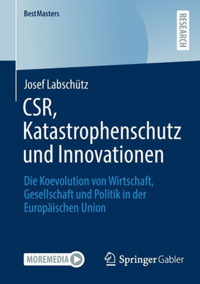 Csr, Katastrophenschutz Und Innovationen: Die Koevolution Von Wirtschaft, Gesellschaft Und Politik In Der Europäischen Union (Bestmasters) (German Edition)