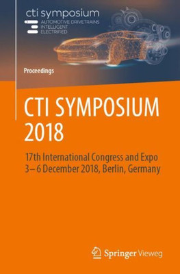 Cti Symposium 2018: 17Th International Congress And Expo 3 - 6 December 2018, Berlin, Germany (Proceedings) (English And German Edition)