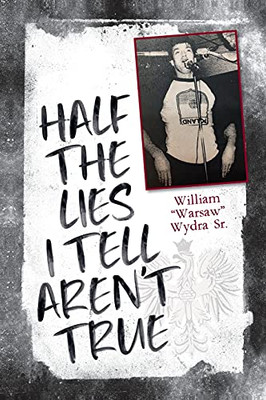 Half The Lies I Tell Aren'T True (Paperback)