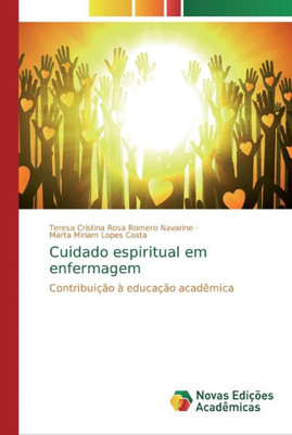 Cuidado Espiritual Em Enfermagem: Contribuição À Educação Acadêmica (Portuguese Edition)
