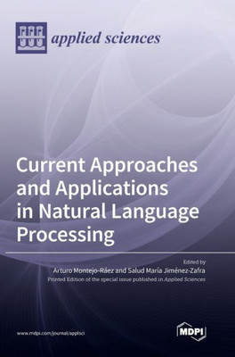 Current Approaches And Applications In Natural Language Processing