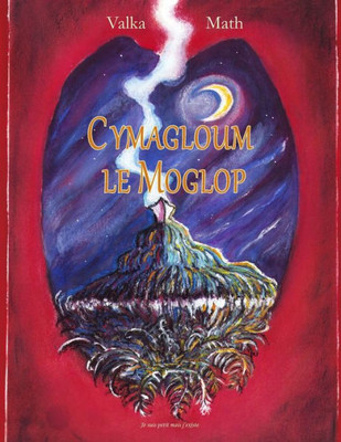 Cymagloum Le Moglop (French Edition)