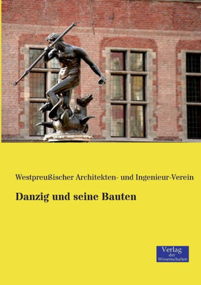 Danzig Und Seine Bauten (German Edition)