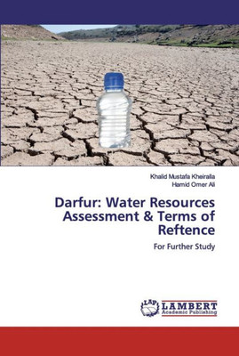 Darfur: Water Resources Assessment & Terms Of Reftence: For Further Study