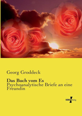 Das Buch Vom Es: Psychoanalytische Briefe An Eine Freundin (German Edition)