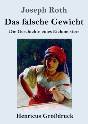 Das Falsche Gewicht (Großdruck): Die Geschichte Eines Eichmeisters (German Edition)