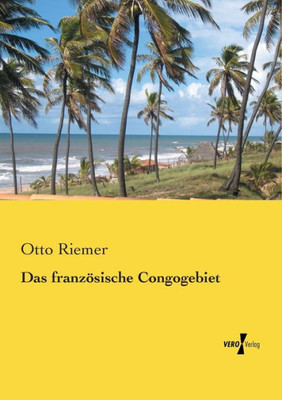 Das Franzoesische Congogebiet (German Edition)