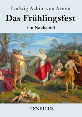 Das Frühlingsfest: Ein Nachspiel (German Edition)