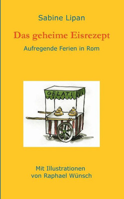 Das Geheime Eisrezept: Aufregende Ferien In Rom (German Edition)