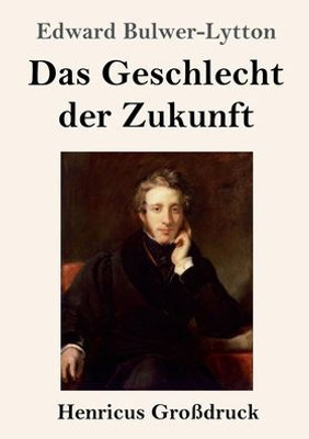 Das Geschlecht Der Zukunft (Großdruck) (German Edition)