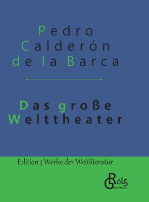 Das Große Welttheater: Gebundene Ausgabe (German Edition)