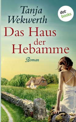 Das Haus Der Hebamme: Roman (German Edition)