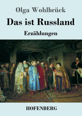 Das Ist Russland: Erzählungen (German Edition)