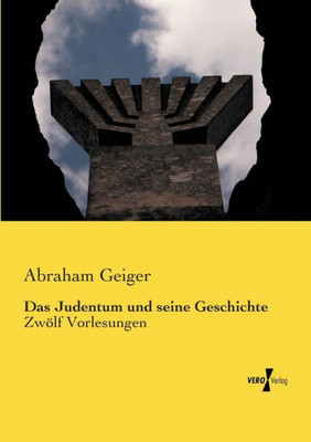 Das Judentum Und Seine Geschichte: Zwoelf Vorlesungen (German Edition)