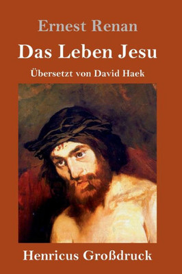 Das Leben Jesu (Großdruck) (German Edition)