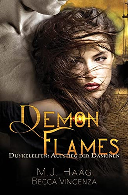 Demon Flames (Dunkelelfen: Aufstieg Der Dämonen) (German Edition)