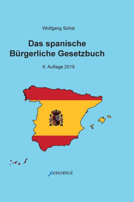 Das Spanische Bürgerliche Gesetzbuch / Código Civil Und Spanisches Notargesetz (German Edition)