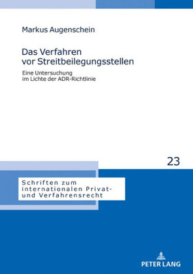 Das Verfahren Vor Streitbeilegungsstellen (Schriften Zum Internationalen Privat- Und Verfahrensrecht) (German Edition)