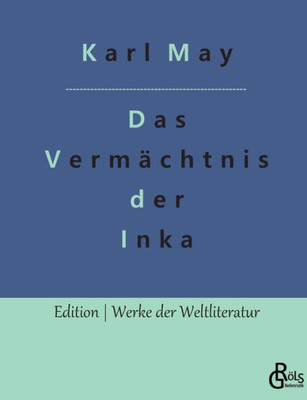 Das Vermächtnis Der Inka (German Edition)