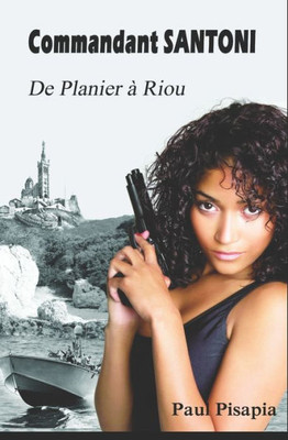 De Planier À Riou: Collection Commandant Santoni (French Edition)