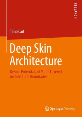 Deep Skin Architecture: Design Potentials Of Multi-Layered Architectural Boundaries