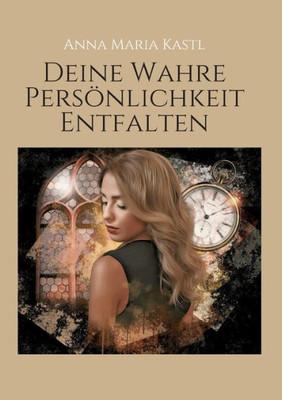 Deine Wahre Persönlichkeit Entfalten (German Edition)