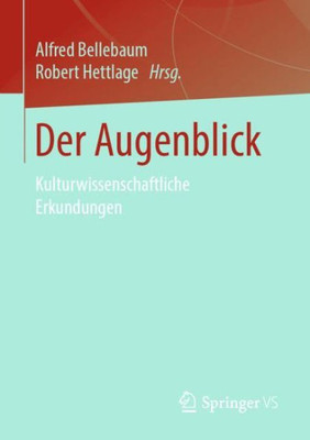 Der Augenblick: Kulturwissenschaftliche Erkundungen (German Edition)
