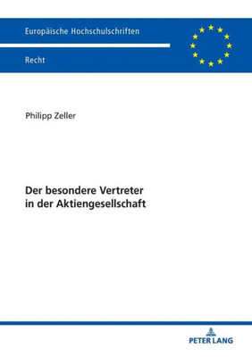 Der Besondere Vertreter In Der Aktiengesellschaft (Europäische Hochschulschriften Recht) (German Edition)