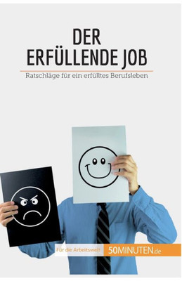 Der Erfüllende Job: Ratschläge Für Ein Erfülltes Berufsleben (Coaching) (German Edition)