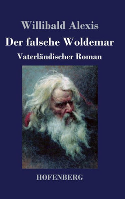 Der Falsche Woldemar: Vaterländischer Roman (German Edition)