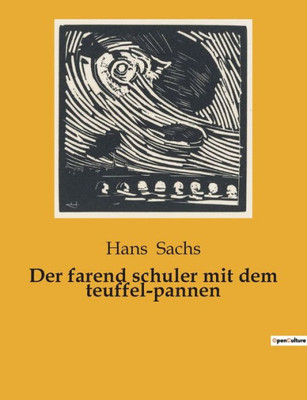Der Farend Schuler Mit Dem Teuffel-Pannen (German Edition) Der Farend Schuler Mit Dem Teuffel-Pannen (German Edition)