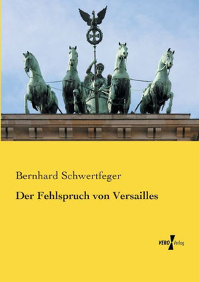 Der Fehlspruch Von Versailles (German Edition)