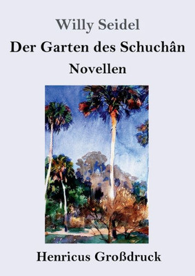 Der Garten Des Schuchân (Großdruck): Novellen (German Edition)