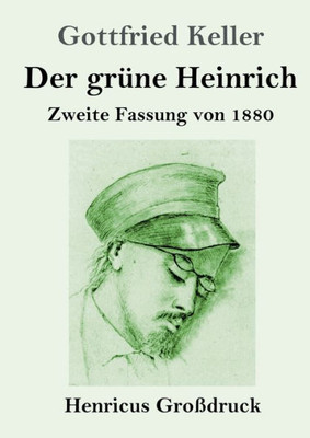 Der Grüne Heinrich (Großdruck): Zweite Fassung Von 1880 (German Edition)