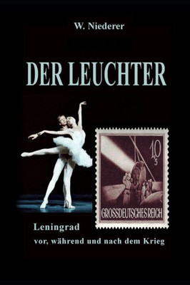 Der Leuchter: Die Leningrader Blockade Und Die Liebe (German Edition)