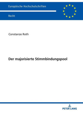 Der Majorisierte Stimmbindungspool (Europäische Hochschulschriften Recht) (German Edition)