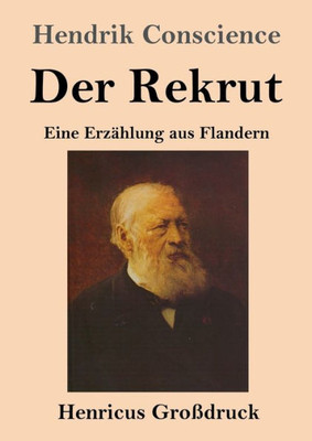 Der Rekrut (Großdruck): Eine Erzählung Aus Flandern (German Edition)